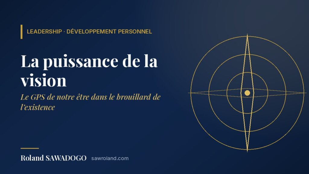 La puissance de la vision — article de Roland SAWADOGO